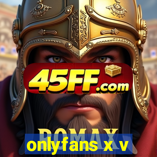 onlyfans x v